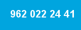 962 022 24 41